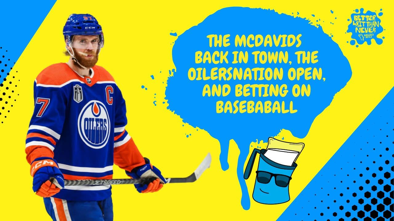 Better Lait Than Never - Connor McDavid Extension and Northlands Coliseum